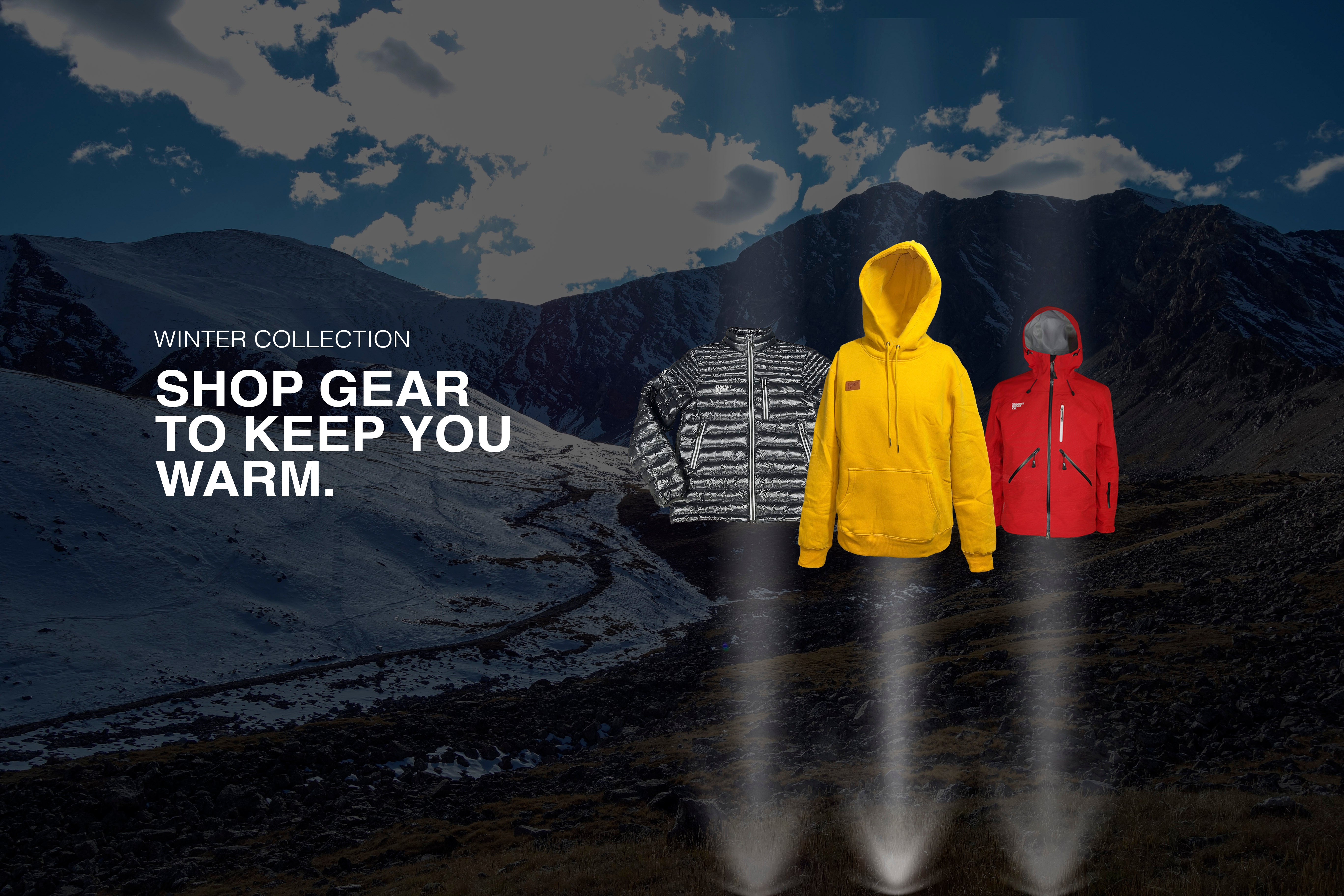 SHOP GEAR TO KEEP YOU WARM